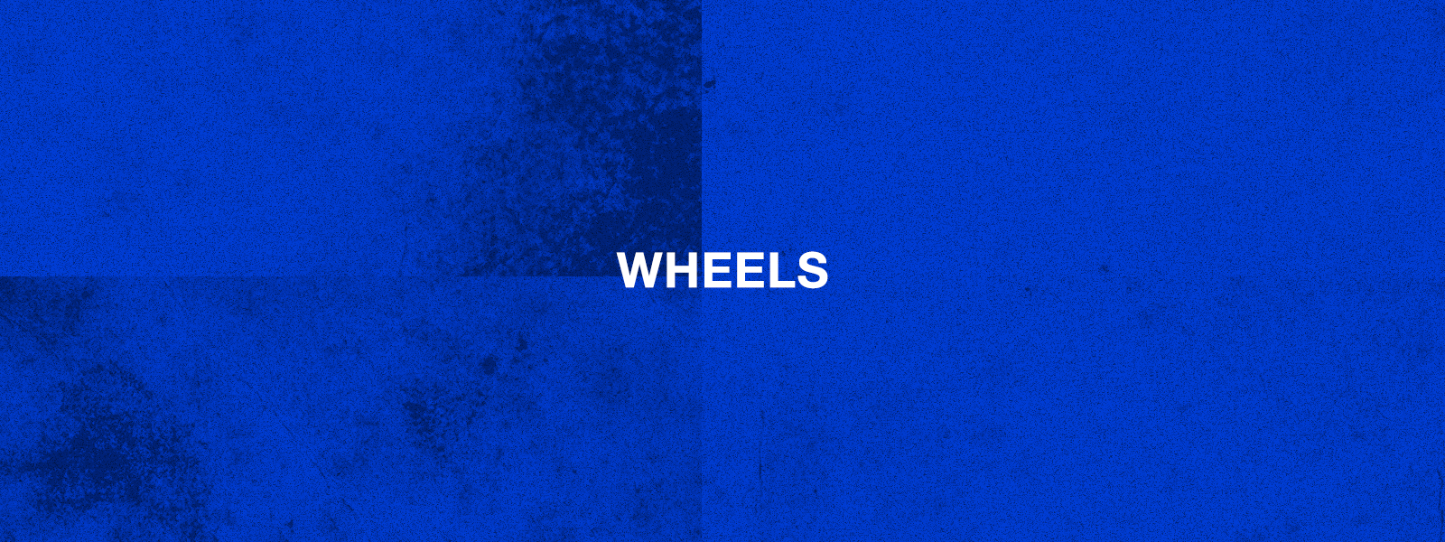 WHEELS